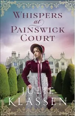 Whispers at Painswick Court - Julie Klassen