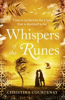 Whispers of the Runes. An enthralling and romantic timeslip tale, Paperback/Christina Courtenay