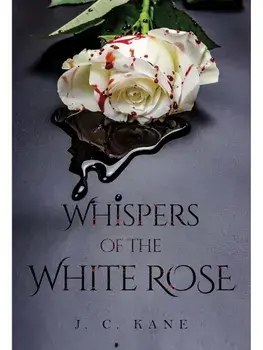 Whispers of the White Rose, Paperback/J. C. Kane