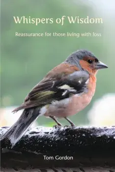 Whispers of Wisdom. Reassurance for those living with loss, Paperback/Tom Gordon