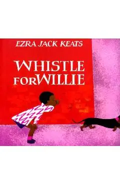 Whistle for Willie - Ezra Jack Keats