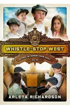 Whistle-Stop West - Arleta Richardson