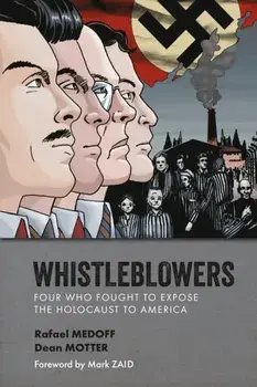 Whistleblowers. Four Who Fought to Expose the Holocaust to America, Paperback/Rafael Medoff