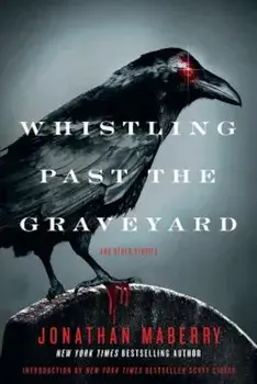 Whistling Past the Graveyard, Paperback/Jonathan Maberry
