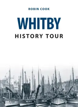 Whitby History Tour, Paperback/Robin Cook