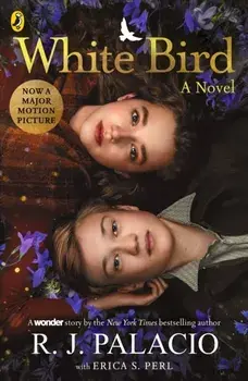 White Bird. A Wonder Story, Paperback/R J Palacio