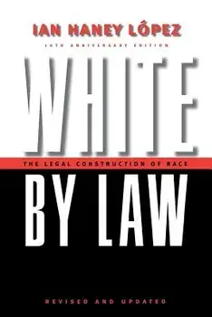 White by Law 10th Anniversary Edition: The Legal Construction of Race, Paperback/Ian Haney Lopez