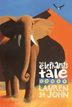 White Giraffe Series: The Elephant's Tale. Book 4, Paperback/Lauren St. John