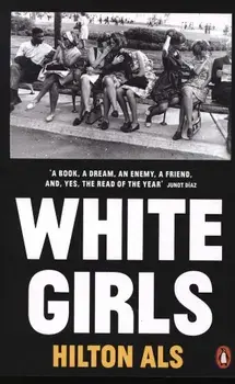 White Girls, Paperback/Hilton Als