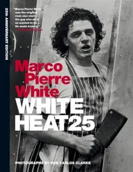 White Heat 25, Hardcover/Marco Pierre White