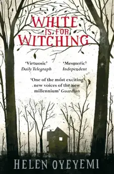 White is for Witching, Paperback/Helen Oyeyemi
