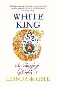 White King, Paperback/Leanda de Lisle
