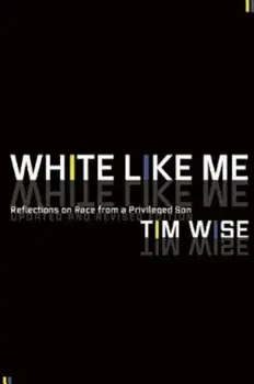 White Like Me: Reflections on Race from a Privileged Son, Paperback/Tim Wise