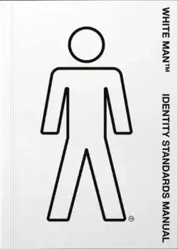 White Man TM Identity Standards Manual. Illustrated ed, Paperback/Oli Bentley