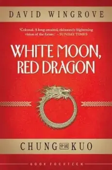 White Moon, Red Dragon, Paperback/David Wingrove