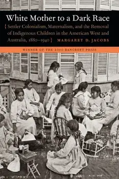 White Mother to a Dark Race, Paperback/Margaret D. Jacobs
