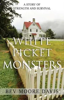 White Picket Monsters, Paperback/Bev Moore Davis
