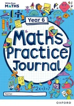 White Rose Maths Practice Journals Year 6 Workbook: Single Copy, Paperback/Mary-Kate Connolly