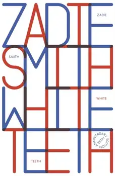 White Teeth. 25th Anniversary Edition, Hardback/Zadie Smith