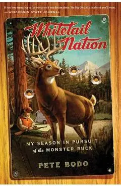Whitetail Nation: My Season in Pursuit of the Monster Buck - Pete Bodo