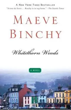 Whitethorn Woods - Maeve Binchy