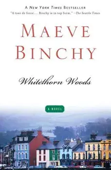 Whitethorn Woods, Paperback/Maeve Binchy