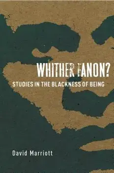 Whither Fanon?: Studies in the Blackness of Being, Paperback/David Marriott
