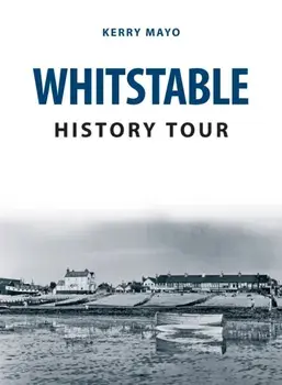 Whitstable History Tour, Paperback/Kerry Mayo