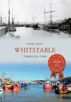 Whitstable Through Time, Paperback/Kerry Mayo