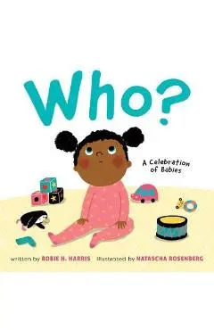 Who?: A Celebration of Babies - Robie Harris