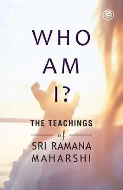 Who Am I? - Shri Ramana Maharshi