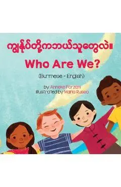 Who Are We? (Burmese-English) - Anneke Forzani