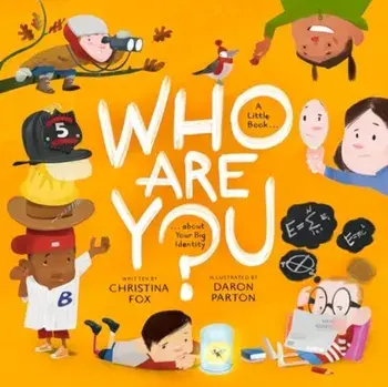 Who Are You?. A Little Book about Your Big Identity, Hardback/Christina Fox
