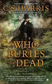 Who Buries the Dead, Paperback/C. S. Harris