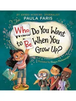 Who Do You Want to Be When You Grow Up?, Hardback/Paula Faris