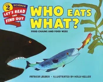 Who Eats What': Food Chains and Food Webs, Paperback/Patricia Lauber