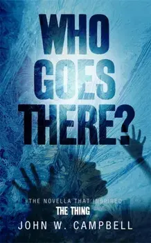 Who Goes There, Paperback/John W. Campbell
