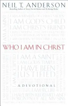 Who I Am in Christ - Neil T. Anderson
