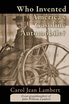 Who Invented America's Gasoline Automobile?, Paperback/Carol Jean Lambert