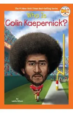 Who Is Colin Kaepernick? - Lakita Wilson