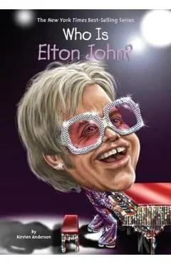 Who Is Elton John? - Kirsten Anderson