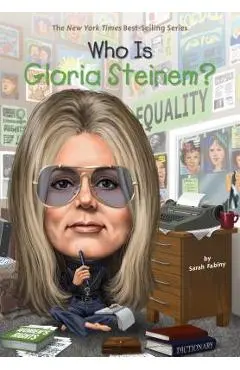 Who Is Gloria Steinem? - Sarah Fabiny