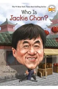 Who Is Jackie Chan? - Jody Jensen Shaffer