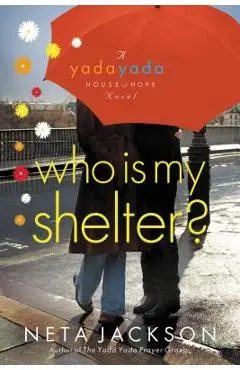 Who Is My Shelter? - Neta Jackson