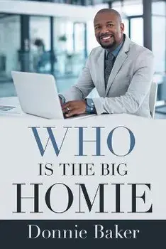 Who Is the Big Homie, Paperback/Donnie Baker