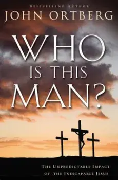 Who Is This Man': The Unpredictable Impact of the Inescapable Jesus, Paperback/John Ortberg
