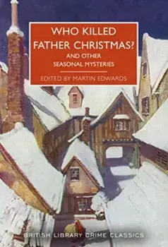 Who Killed Father Christmas?. And Other Seasonal Mysteries, Paperback/***