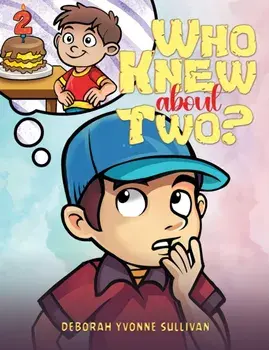 Who Knew About Two?, Paperback/Deborah Yvonne Sullivan