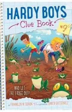 Who Let the Frogs Out?, Volume 9 - Franklin W. Dixon