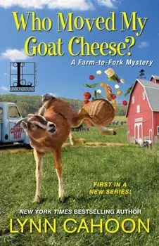 Who Moved My Goat Cheese', Paperback/Lynn Cahoon